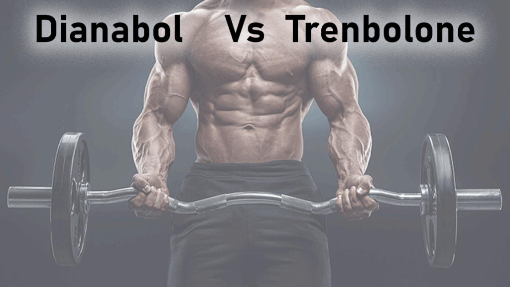 Dianabol vs Trenbolone Comparison Results Review