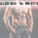 Ligandrol LGD-4033 vs Ibutamoren MK-677