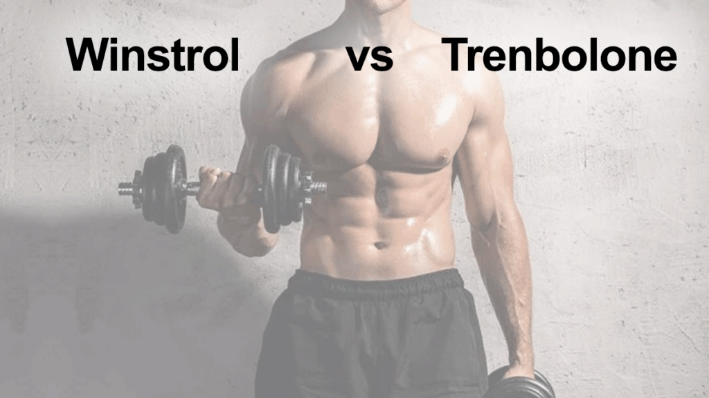 Winstrol vs Trenbolone Review