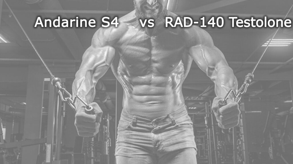 Andarine S4 vs RAD-140 Testolone Review