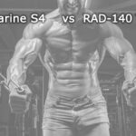 Andarine S4 vs RAD-140 Testolone Review