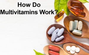 How Do Multivitamins Work